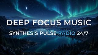 Live 24/7 Deep Focus Music for Coding and AI Engineering | Progressive House Mix | Synthesis Pulse