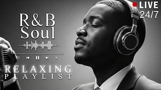【R&B Soul】Relaxing Chill Playlist – Soulful Vocals & Deep Grooves | 🔴LIVE 24/7
